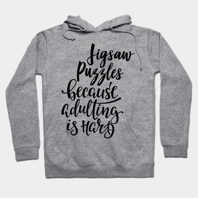 Jigsaw Puzzles Because Adulting Is Hard Hoodie by ProjectX23Red